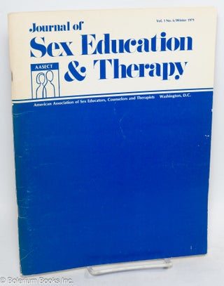 Cat.No: 314458 Journal of Sex Education & Therapy: Vol. 1 No. 6, Winter 1979. Richard W....