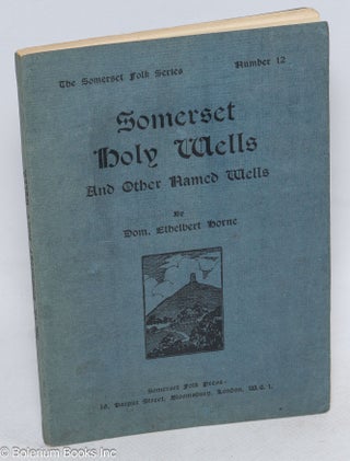Cat.No: 314557 Somerset Holy Wells and Other named Wells. Ethelbert Horne, Dom