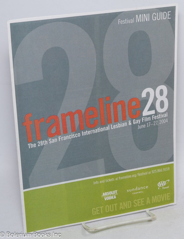 Cat.No: 314621 Frameline 28: The 28th San Francisco International Lesbian and Gay Film Festival; June 17-27, 2004. Festival Mini-Guide. Frameline.