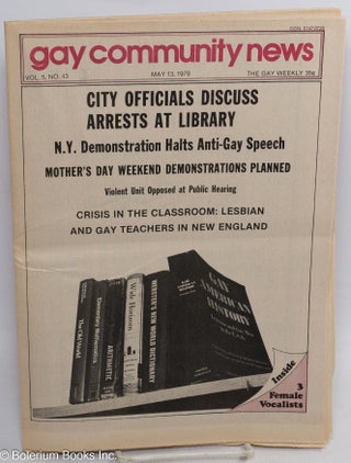 Cat.No: 314724 GCN: Gay Community News; the gay weekly; vol. 5, #43, May 13, 1978: City...