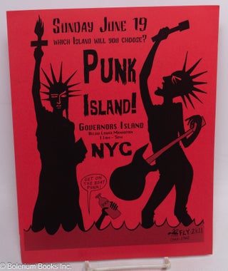 Cat.No: 314744 Punk island! Governors Island, below Lower Manhattan [concert handbill]. Fly
