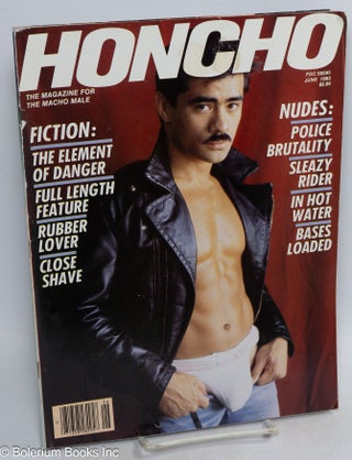 Cat.No: 314781 Honcho: the magazine for the macho male; vol. 6 #3, June 1983. Sam Staggs,...