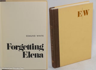 Cat.No: 31480 Forgetting Elena: a novel. Edmund White
