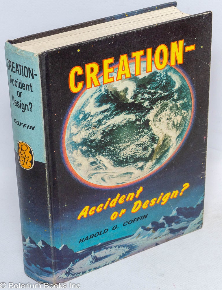 Cat.No: 314822 Creation - Accident or Design? Harold G. Coffin.