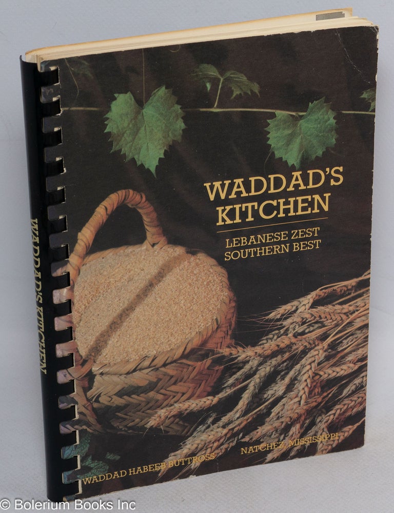 Cat.No: 314849 Waddad's Kitchen: Lebanese zest and Southern best. Waddad Habeeb Buttross.