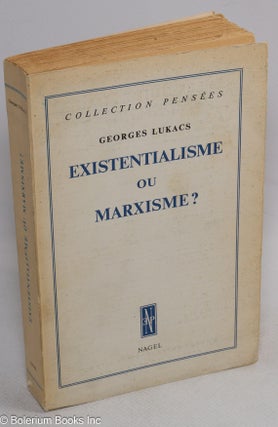 Cat.No: 314871 Existentialisme ou Marxisme? Traduit du Hongrois par E. Kelemen. Georges...