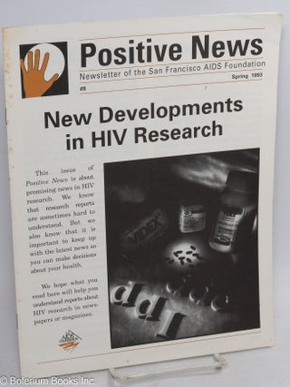 Cat.No: 314966 Positive News: newsletter of the San Francisco AIDS Foundation; #8, Spring...