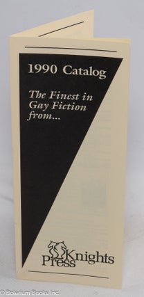 Cat.No: 314985 1990 Catalog: the finest in Gay fiction from . . . Knights Press [brochure