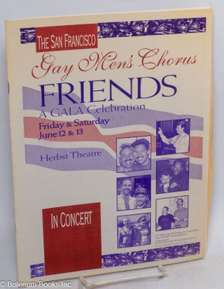 Cat.No: 315006 The San Francisco Gay Men's Chorus: Friends, a GALA Celebration, Friday &...