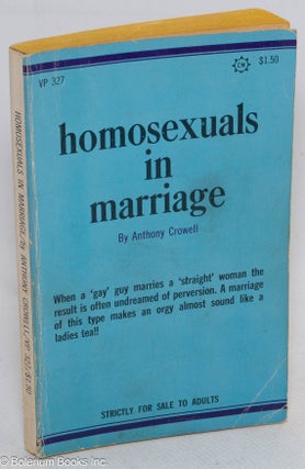Cat.No: 315007 Homosexuals in Marriage. Anthony Crowell
