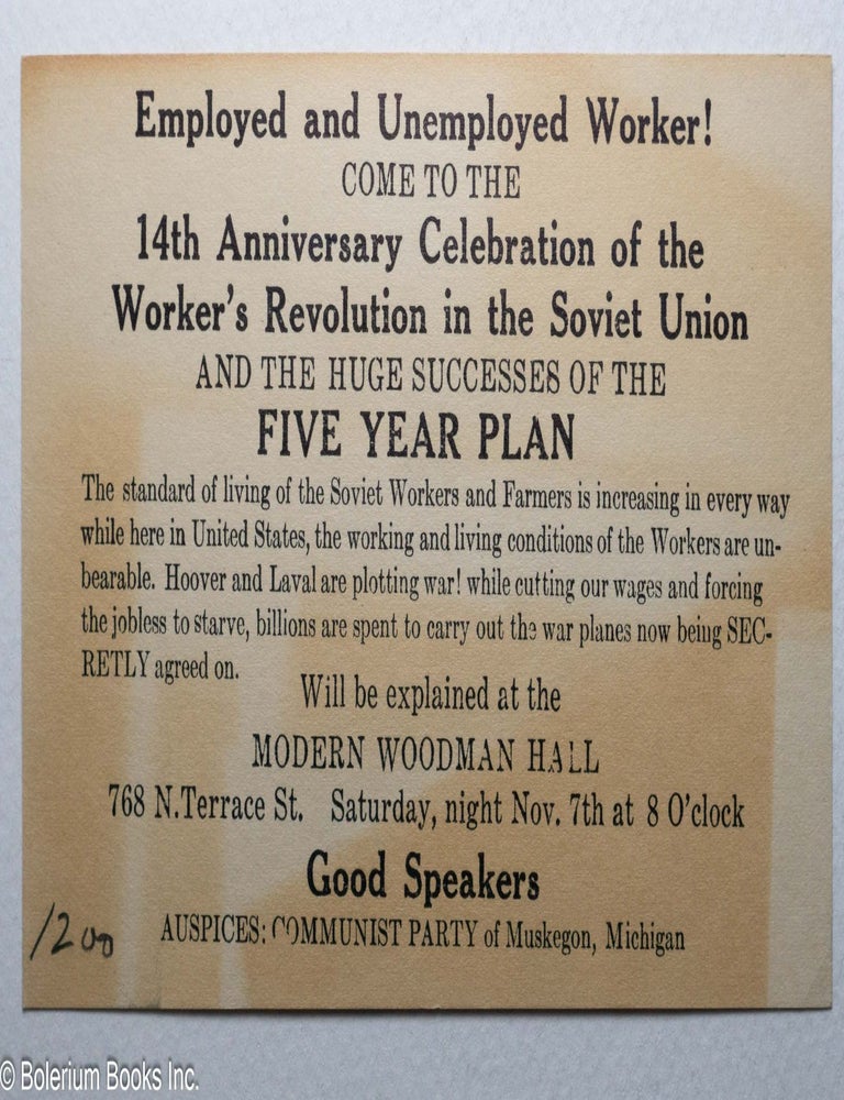 Cat.No: 315023 Employed and Unemployed Worker! Come to the 14th Anniversary Celebration of the Worker's Revolution in the Soviet Union and the huge successes of the five year plan