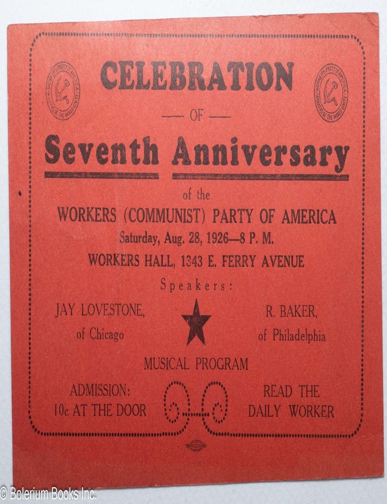 Cat.No: 315048 Celebration of Seventh Anniversary of the Workers (Communist) Party of America // Speakers: Jay Lovestone of Chicago [and] R. Baker of Philadelphia