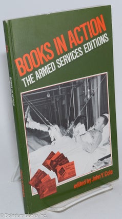 Cat.No: 31505 Books in action, the Armed Services Editions. John Y. Cole, ed