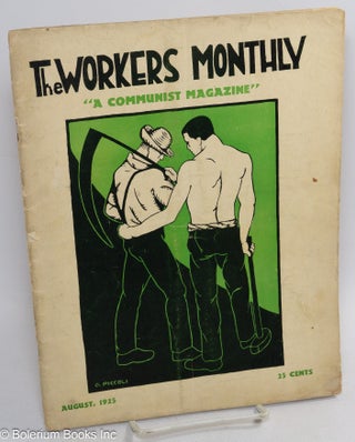 Cat.No: 315115 The workers monthly. August, 1925 A combination of the Labor Herald,...