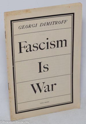 Cat.No: 315198 Fascism is war. Georgi Dimitroff