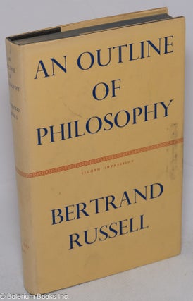 Cat.No: 315230 An Outline of Philosophy. Eighth Impression. Bertrand Russell