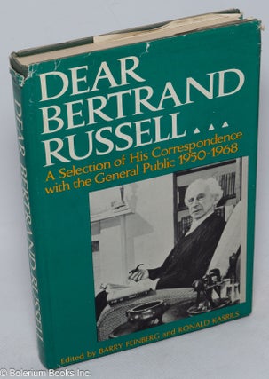 Cat.No: 315276 Dear Bertrand Russell... A Selection of His Correspondence with the...