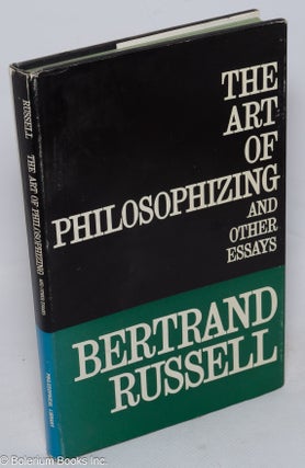 Cat.No: 315287 The Art of Philosophizing and Other Essays. Bertrand Russell