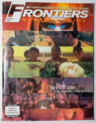 Cat.No: 315297 Frontiers Newsmagazine: vol. 20, #6, July 20, 2001: The Pink Screen: some...