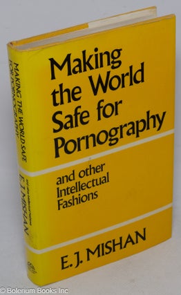 Cat.No: 315369 Making the World Safe for Pornography and other Intellectual Fashions. E....