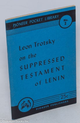 Cat.No: 315396 Leon Trotsky on the suppressed testament of Lenin with On Lenin's...