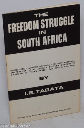 Cat.No: 315401 The freedom struggle in South Africa Presidential address delivered at the...