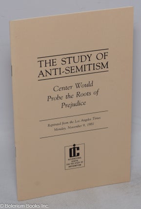 Cat.No: 315444 The Study of Anti-Semitism Center would probe the roots of prejudice....