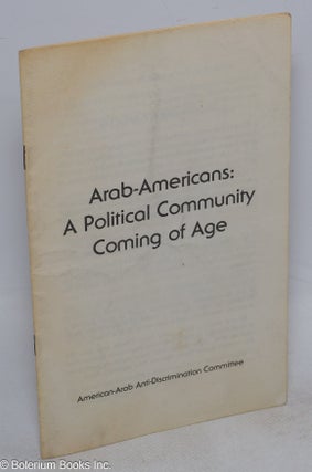 Cat.No: 315464 Arab-Americans: a political community coming of age. American-Arab...