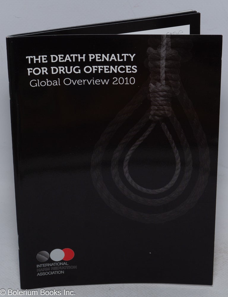 Cat.No: 315474 The death penalty for drug offences, global overview 2010. Patrick Gallahue, Rick Lines.