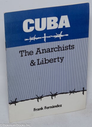 Cat.No: 315481 Cuba: the anarchists and liberty. Frank Fernández