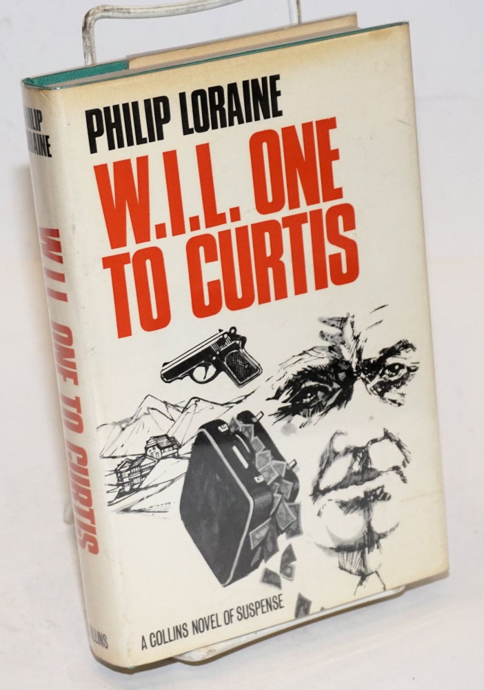 Cat.No: 31554 W.I.L. One to Curtis; the story behind the Beck scandal. Philip Loraine.