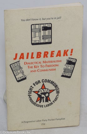 Cat.No: 315609 Jailbreak! Dialectical materialism: the key to freedom and communism....