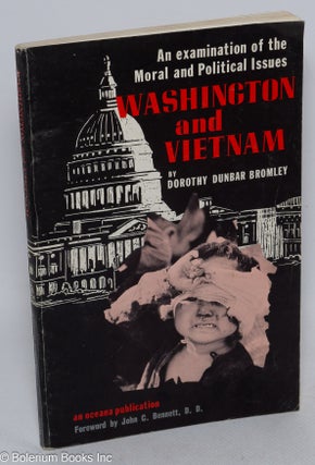 Cat.No: 315635 Washington and Vietnam: An examination of the moral and political issues....