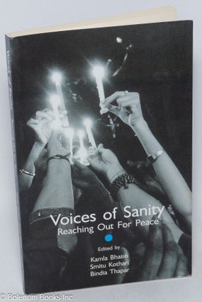 Cat.No: 315668 Voices of Sanity: Reaching Out for Peace. Kamla Bhasin, Smitu Kothari,...