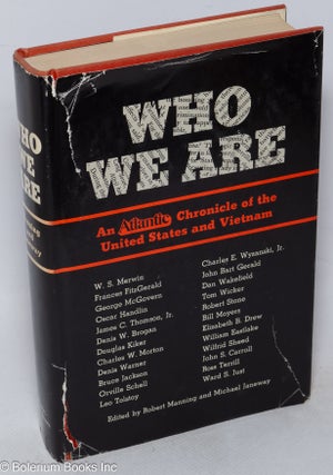 Cat.No: 315698 Who We Are: An Atlantic Chronicle of the United States and Vietnam. Robert...