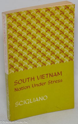 Cat.No: 315721 South Vietnam; nation under stress. Robert Scigliano