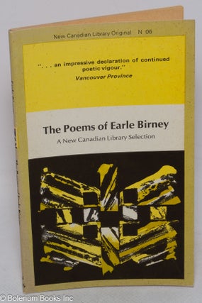 Cat.No: 315747 The Poems of Earle Birney - A New Canadian Library Selection With an...