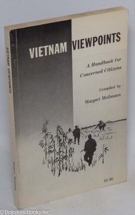 Cat.No: 315774 Vietnam Viewpoints: A Handbook for Concerned Citizens. Margret Hofmann,...