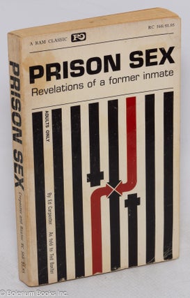 Cat.No: 315848 Prison Sex: revelations of a former inmate. Ed as told to Ted Baxter...