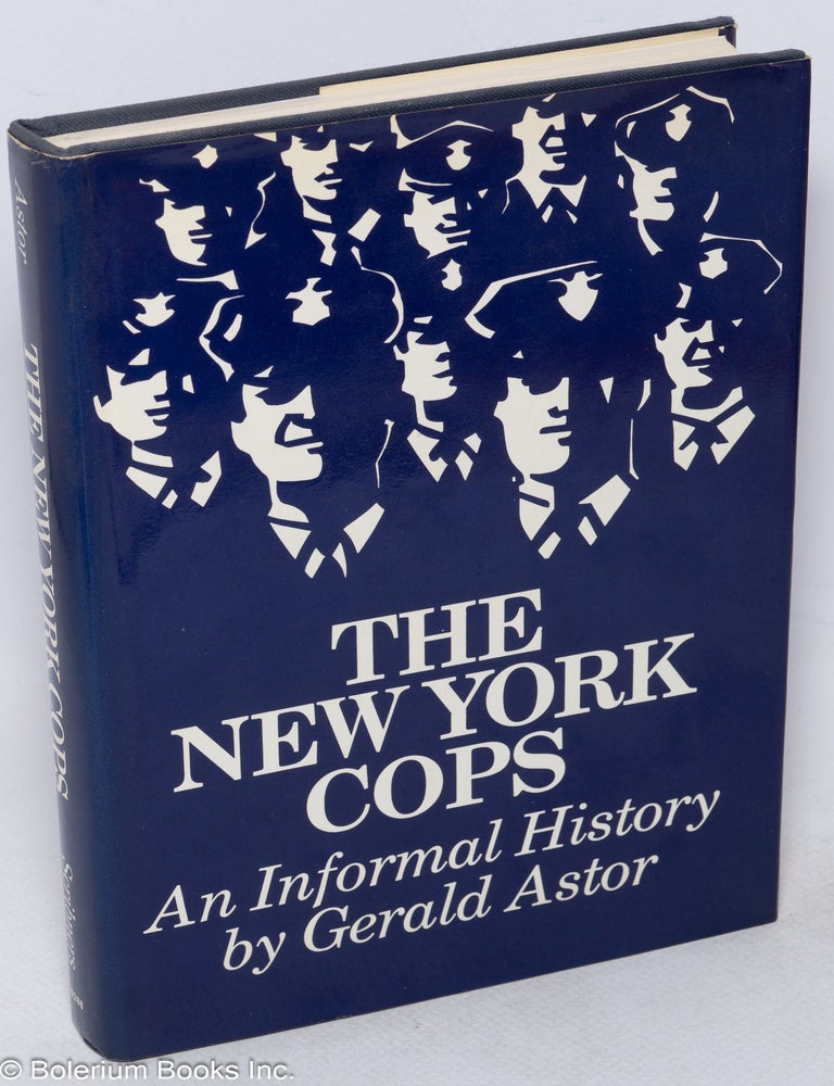 Cat.No: 315943 The New York Cops, An Informal History. Gerald Astor.