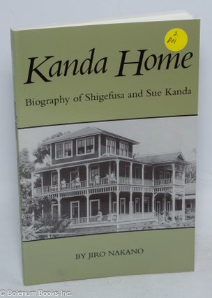 Cat.No: 315973 Kanda Home: Biography of Shigefusa and Sue Kanda. Jiro Nikano
