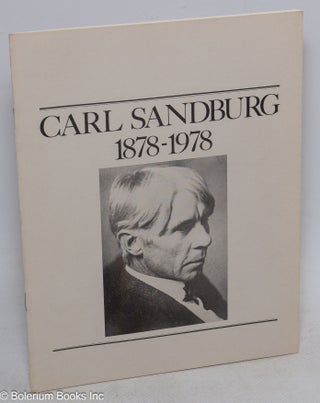 Cat.No: 315978 Carl Sandburg 1878-1978; an exhibition commemorating the 100th anniversary...