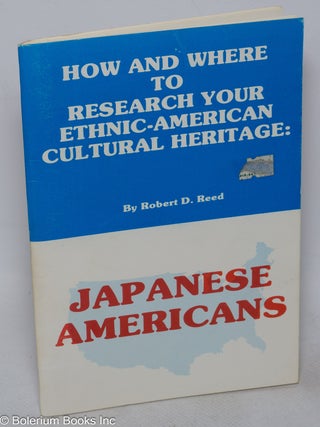Cat.No: 316003 How and Where to Research Your Ethnic-American Cultural Heritage: Japanese...