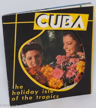 Cat.No: 316075 Cuba; the holiday isle of the tropics. C. M. Zoehrer, layout designer,...