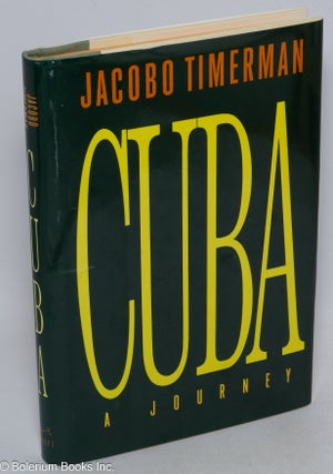 Cat.No: 316093 Cuba: A Journey. Jacobo Timerman, Toby Talbot