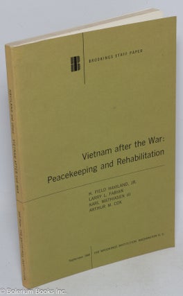 Cat.No: 316123 Vietnam after the War: Peacekeeping and Rehabilitation. H. Field Haviland,...