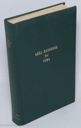 Cat.No: 316126 Area Handbook for Cuba. Howard I. Blutstein, Jonathan A. Leonard, Deborah...