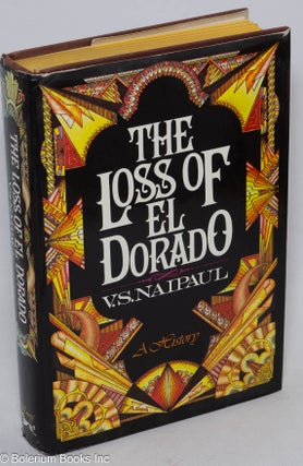 Cat.No: 316135 The Loss of El Dorado. A History. V. S. Naipaul