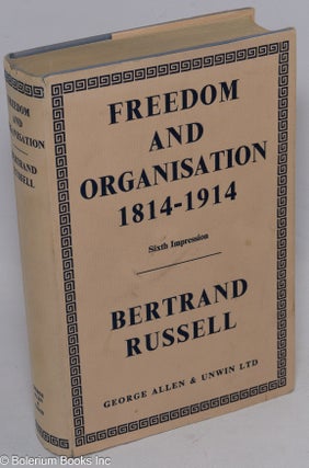 Cat.No: 316146 Freedom and Organization -1814-1914-. Bertrand Russell