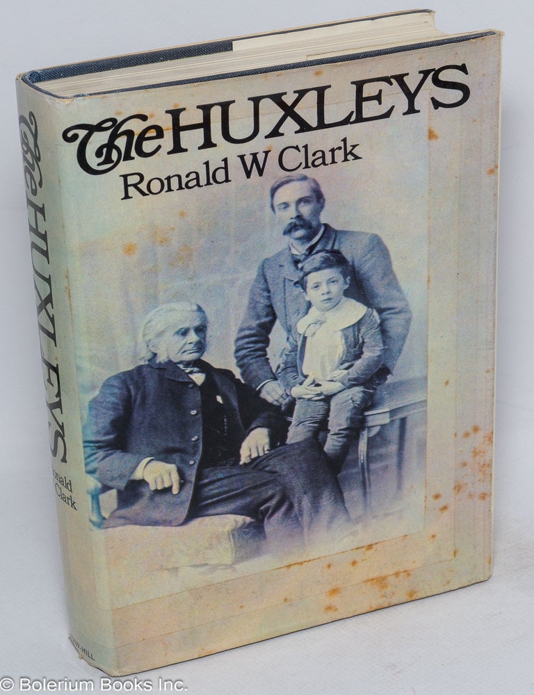 Cat.No: 316239 The Huxleys. Ronald W. Clark.
